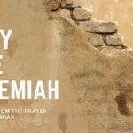 Pray Like Nehemiah - Prayer Life of Nehemiah