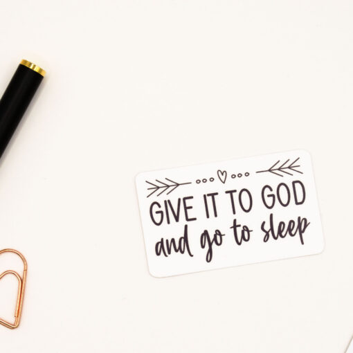 Give it to God and go to Sleep - Vinyl Sticker - Image 4