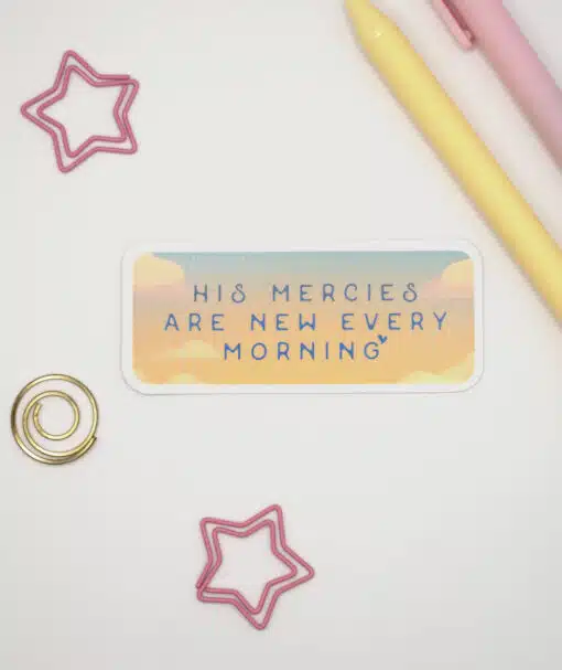Vinyl Sticker: "New Mercies Every Morning"